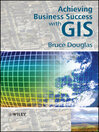 Achieving Business Success with GIS